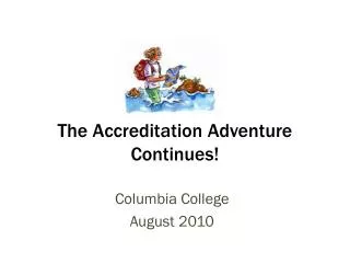The Accreditation Adventure Continues!