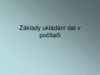 z klady ukl d n dat v po ta i