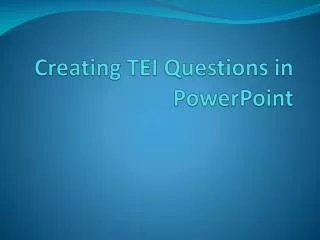 Creating TEI Questions in PowerPoint