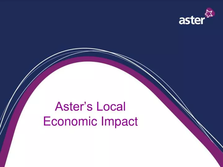 aster s local economic impact