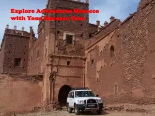 Explore Adventures Morocco with Your Morocco Tour