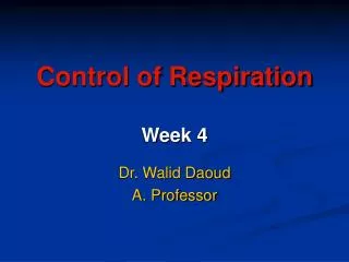 Control of Respiration Week 4