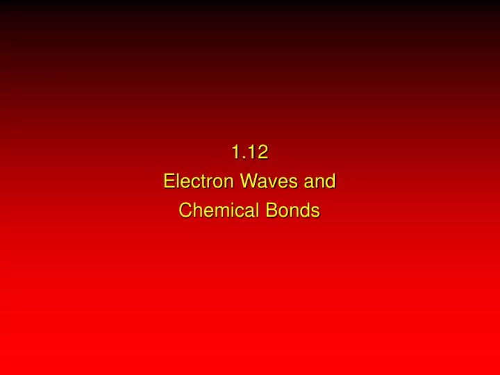 1 12 electron waves and chemical bonds