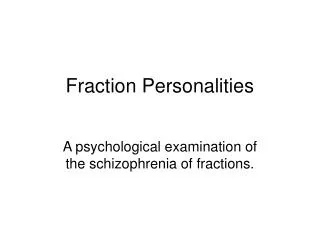 Fraction Personalities