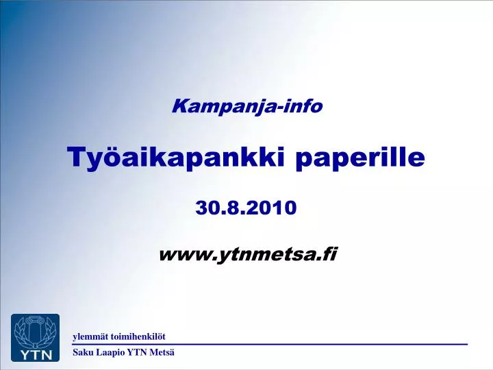 kampanja info ty aikapankki paperille 30 8 2010 www ytnmetsa fi