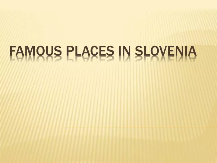 famous places in slovenia