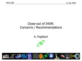 Close-out of IHDR: Concerns / Recommendations