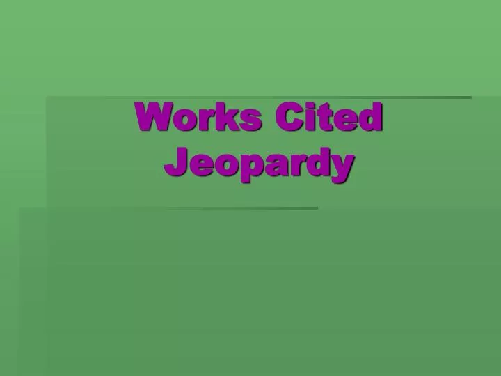 works cited jeopardy