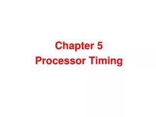Chapter 5 Processor Timing