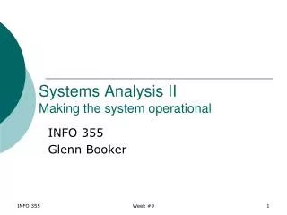 Systems Analysis II Making the system operational