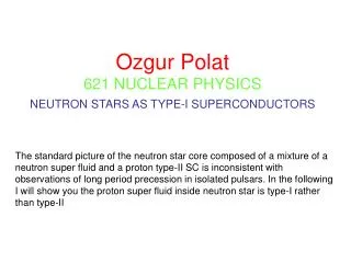 Ozgur Polat 621 NUCLEAR PHYSICS NEUTRON STARS AS TYPE-I SUPERCONDUCTORS