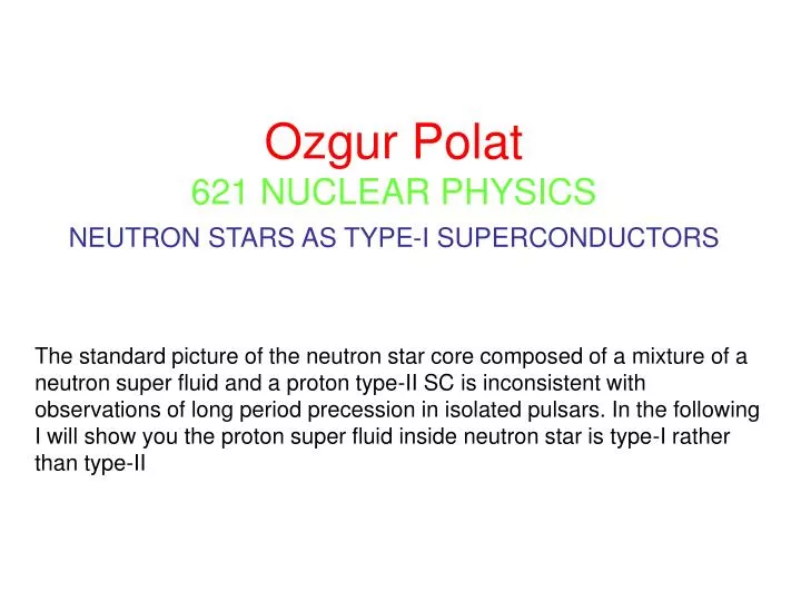 ozgur polat 621 nuclear physics neutron stars as type i superconductors