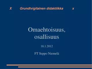 omaehtoisuus osallisuus 18 1 2012 ft seppo niemel
