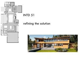 INTD 51 refining the solution