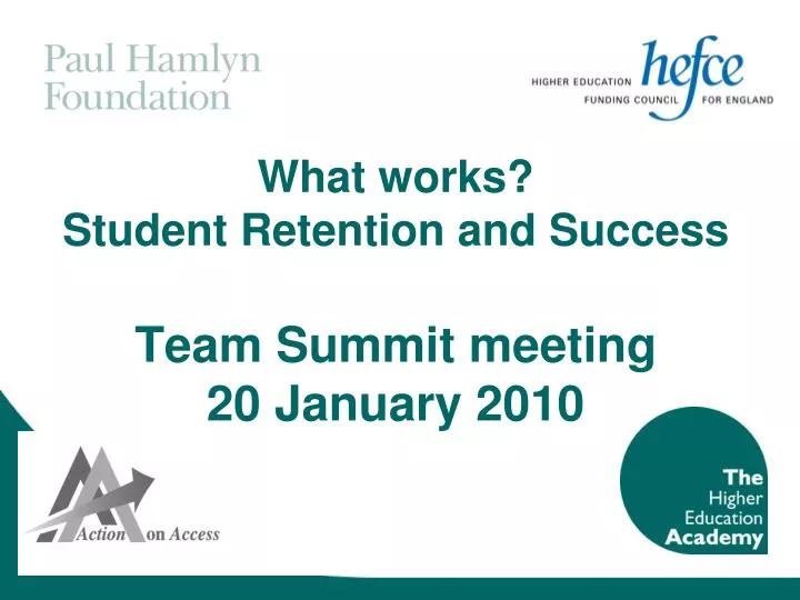 what works student retention and success team summit meeting 20 january 2010
