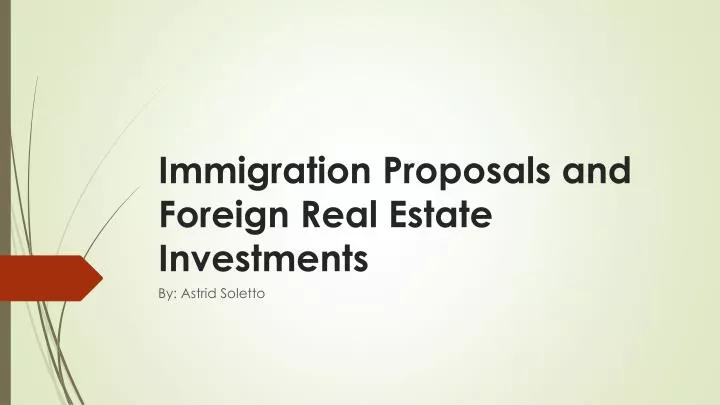 immigration proposals and foreign real estate investments