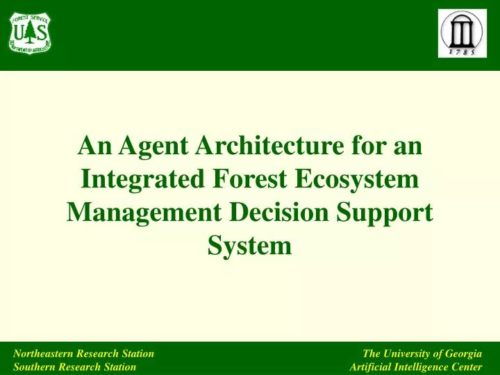 an agent architecture for an integrated forest ecosystem management decision support system
