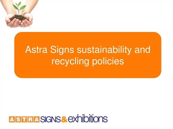 astra signs sustainability and recycling policies