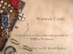 Warwick Castle - slide 1