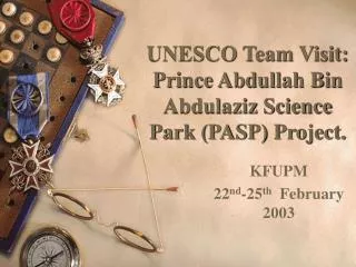 UNESCO Team Visit: Prince Abdullah Bin Abdulaziz Science Park (PASP) Project.