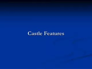 Castle Features
