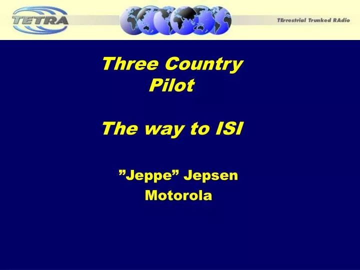 three country pilot the way to isi