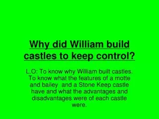 Why did William build castles to keep control?