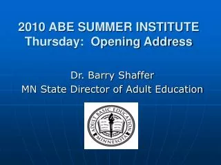 2010 ABE SUMMER INSTITUTE Thursday: Opening Address