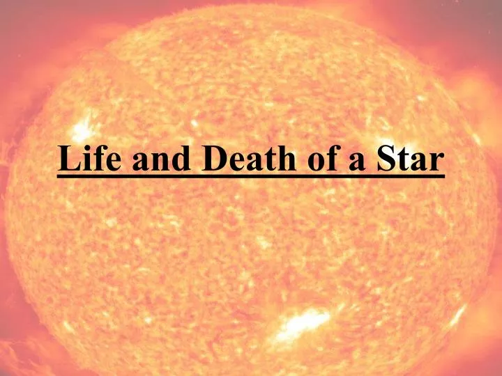 life and death of a star