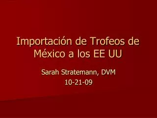 importaci n de trofeos de m xico a los ee uu