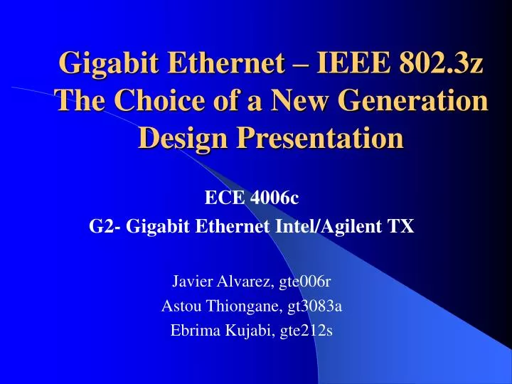 gigabit ethernet ieee 802 3z the choice of a new generation design presentation