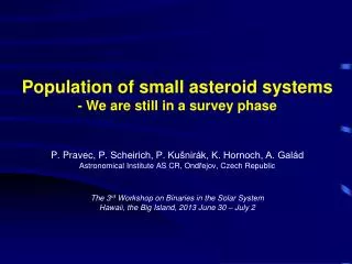 Population of small asteroid systems - We are still in a survey phase