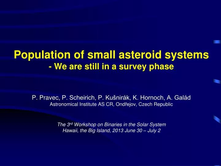 population of small asteroid systems we are still in a survey phase