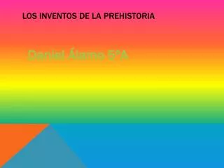 los inventos de la prehistoria