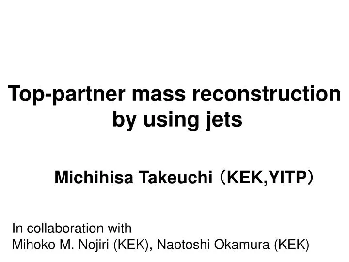 top partner mass reconstruction by using jets