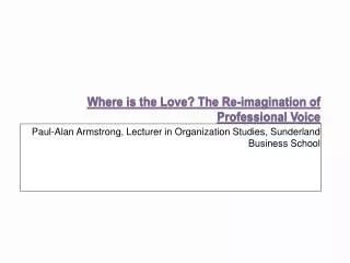 Where is the Love? The Re-imagination of Professional Voice