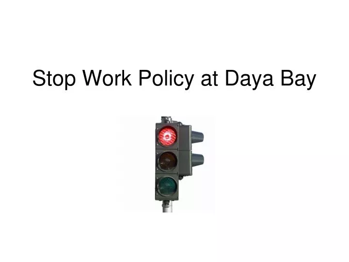 stop work policy at daya bay