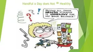 Handful a Day does Not = Healthy