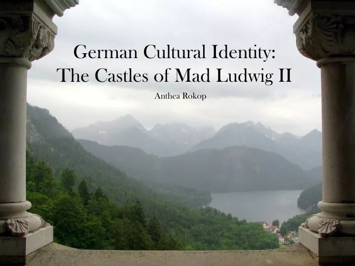 german cultural identity the castles of mad ludwig ii