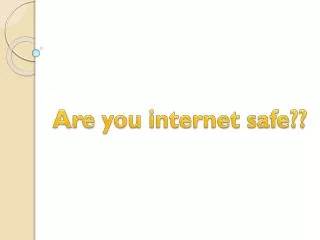 Are you internet safe??
