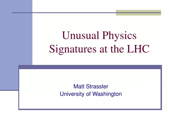 unusual physics signatures at the lhc