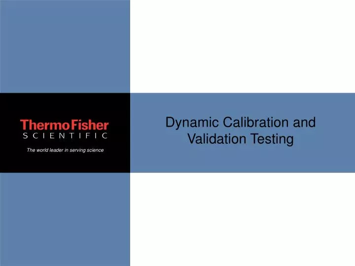 dynamic calibration and validation testing