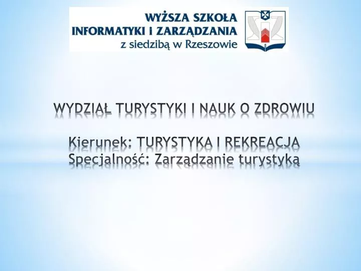 wydzia turystyki i nauk o zdrowiu kierunek turystyka i rekreacja specjalno zarz dzanie turystyk