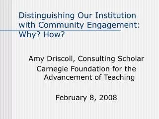 Distinguishing Our Institution with Community Engagement: Why? How?