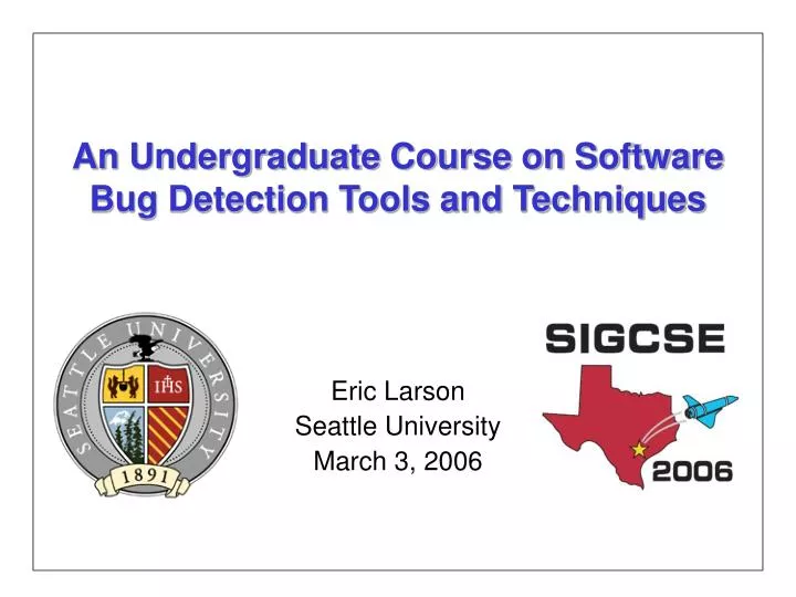 an undergraduate course on software bug detection tools and techniques