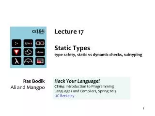 Lecture 17 Static Types type safety, static vs dynamic checks, subtyping