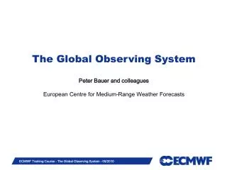 The Global Observing System Peter Bauer and colleagues