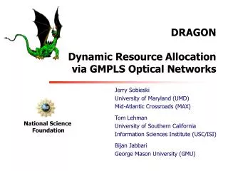 DRAGON Dynamic Resource Allocation via GMPLS Optical Networks