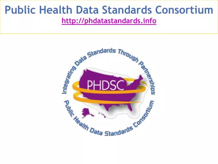 public health data standards consortium http phdatastandards info