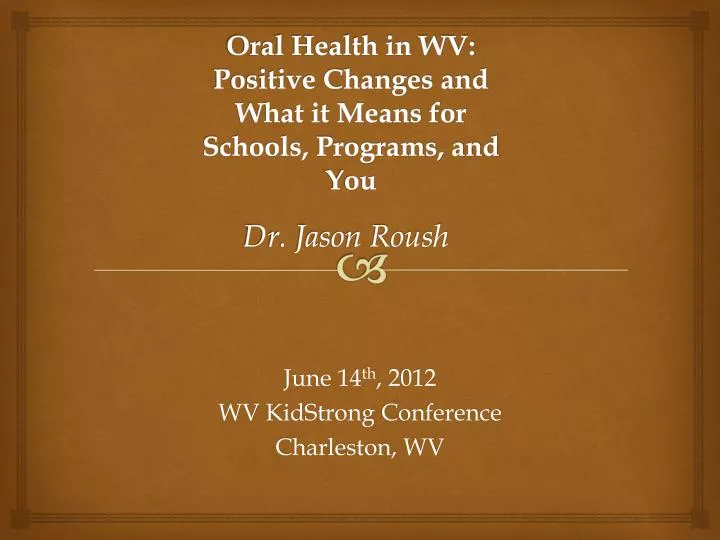 oral health in wv positive changes and what it means for schools programs and you dr jason roush